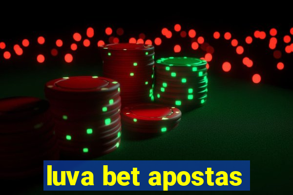 luva bet apostas